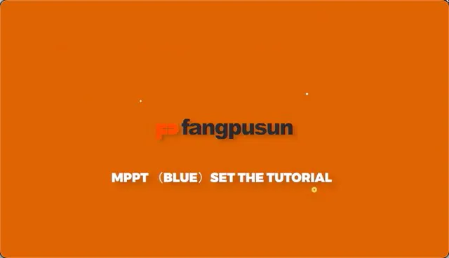 How to set Fangpusun MPPT(Blue)?